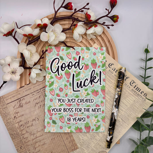 Wenskaart – Good Luck! You Just Created Your Boss | Aardbeien Quote Kaart